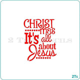 CHRISTmas It's all about Jesus Stencil - 2 T's Stencils - Cookies Royal Icing Airbrush Cookie Decorating Cakes Etc